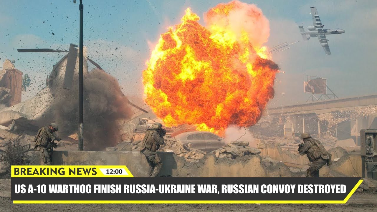 vbp-345780-Russia-Panic-US-A-10-Warthog-Finish-Russia-Ukraine-War-Russian-Convoy-Destroyed.jpg